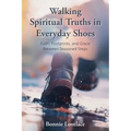 Walking Spiritual Truths in Everyday Shoes: Faith, Footprints, and Grace Between Seasoned Steps