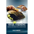Snail Farming: A Practical Guide to Heliculture as a Source of Income