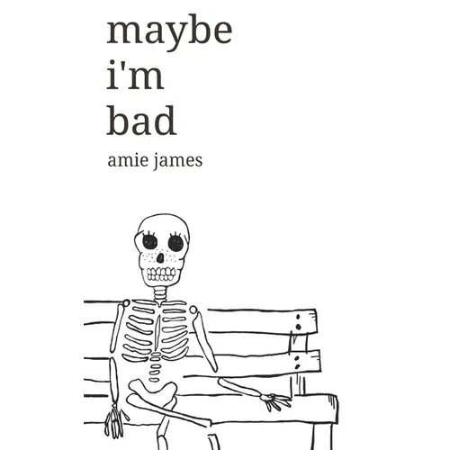 maybe i'm bad