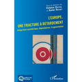 L'Europe, une fracture à retardement: Intégration asymétrique, dépendances, fragmentation