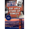 Bay Area Stand-Up Comedy: A Humorous History