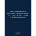 The Reminiscences of Rear Adm. Clarence E. Olsen, USN (Ret.), as They Pertain to the Yalta Conference: 1899-1971