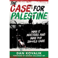 The Case for Palestine: Why It Matters and Why You Should Care