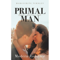 Primal Man: A Series of Novels