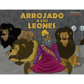 Arrojado a los leones: Daniel y los leones