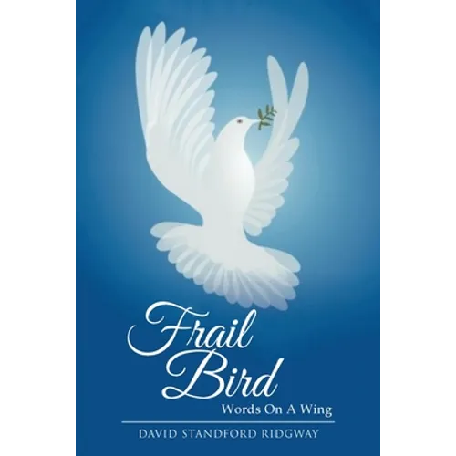 Frail Bird: Words On A Wing