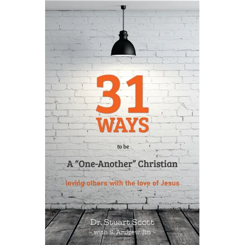 31 Ways to Be a "one-Another" Christian: Loving Others with the Love of Jesus