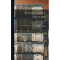 Tufts Family History: a True Account and History of Our Tufts Families - From and Before - 1638-1963