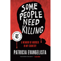 Some People Need Killing: A Memoir of Murder in My Country