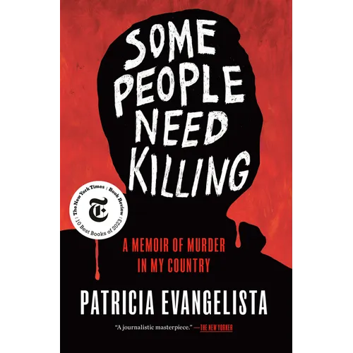 Some People Need Killing: A Memoir of Murder in My Country