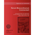 Rerum Moscoviticarum Commentarii: Synoptische Edition der lateinischen und der deutschen Fassung letzter Hand Basel 1556 und Wien 1557. Unter der Leit