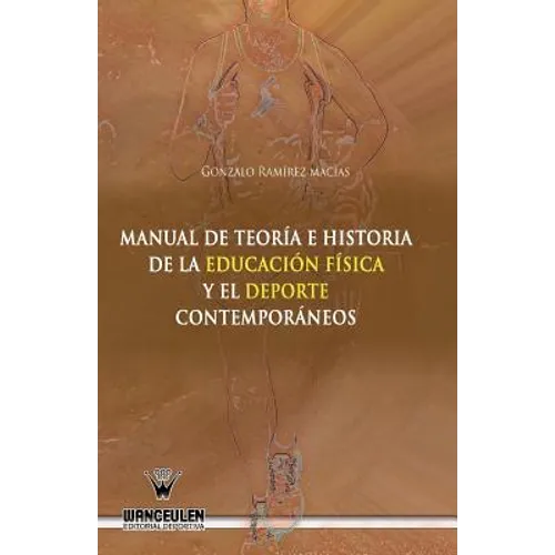 Manual de teoria e historia de la educacion fisica y el deporte contemporaneos