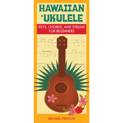 Hawaiian Ukulele: Keys, Chords and Strums for Beginners