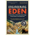 Engineering Eden: A Violent Death, a Federal Trial, and the Struggle to Restore Nature in Our National Parks