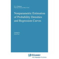 Nonparametric Estimation of Probability Densities and Regression Curves