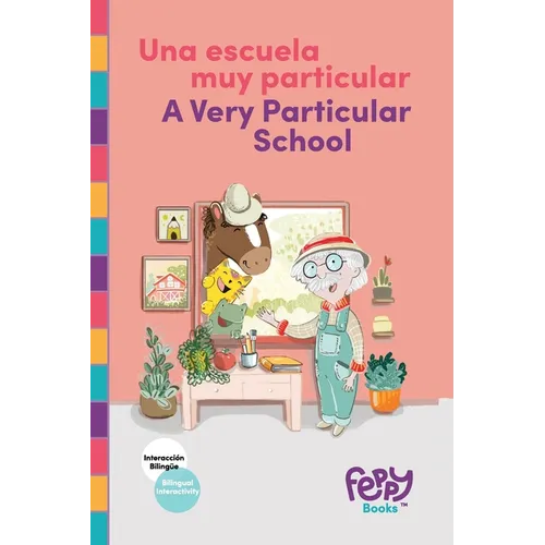 Una Escuela Muy Particular - A Very Particular School: Bilingual Book Spanish-English for Kids