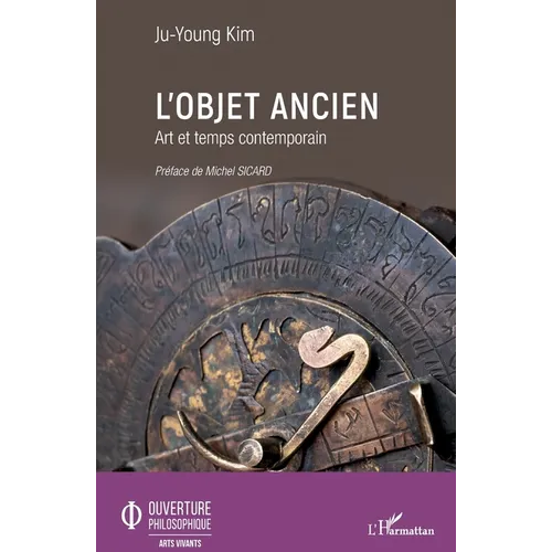 L'objet ancien: Art et temps contemporain