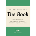 The Book: A Cover-To-Cover Exploration of the Most Powerful Object of Our Time
