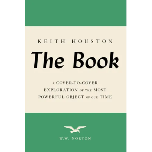 The Book: A Cover-To-Cover Exploration of the Most Powerful Object of Our Time