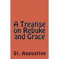 A Treatise on Rebuke and Grace
