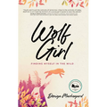 Wolf Girl: Finding Myself in the Wild