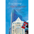 Exploring Vancouver: Ten Tours of the City and Its Buildings (Fifth Edition)