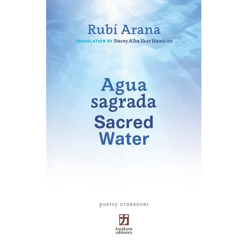 Agua sagrada/Sacred Water: Bilingual Edition (Spanish-English) (poetry crossover)