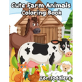Cute Farm Animals Coloring Book For Toddlers: Enjoy 100 Designs Cute Farm Animals Easy for Beginners to learn How to in Color