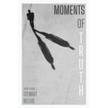 Moments of Truth