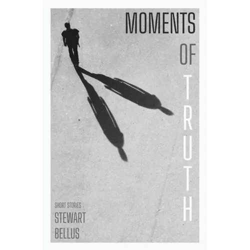 Moments of Truth