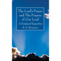 The Lord's Prayer and The Prayers of Our Lord