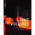 Light Volumes: Art and Landscape by Monika Gora