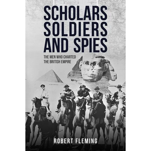 Scholars, Soldiers, and Spies: Exploration and Espionage in the Imperial Age
