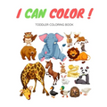 I Can Color Toddler Coloring Book: I Can Color Toddler Coloring Book