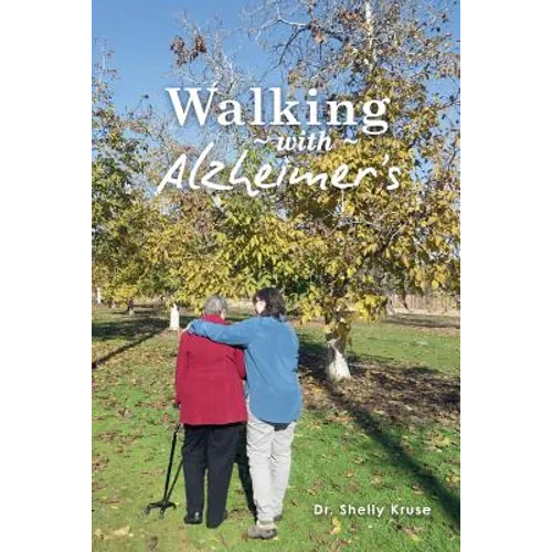 Walking with Alzheimers: A Thirty Year Journey