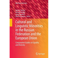 Cultural and Linguistic Minorities in the Russian Federation and the European Union: Comparative Studies on Equality and Diversity
