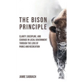 The Bison Principle: Clarity, Discipline, and Courage in Local Government-Through the Lens of Parks and Recreation