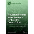 Fiducial Reference Measurements for Satellite Ocean Colour