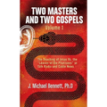 Two Masters and Two Gospels, Volume 1: The Teaching of Jesus Vs. The "Leaven of the Pharisees" in Talk Radio and Cable News