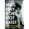 Miss May Does Not Exist: The Life and Work of Elaine May, Hollywood's Hidden Genius