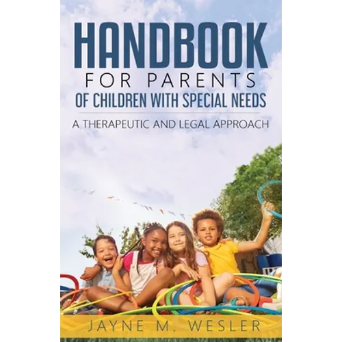 Handbook for Parents of Children with Special Needs: A Therapeutic and Legal Approach