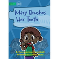 Mary Brushes Her Teeth