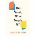 The Novel, Who Needs It?
