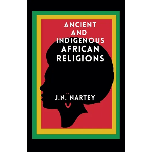 Ancient And Indigenous African Religions