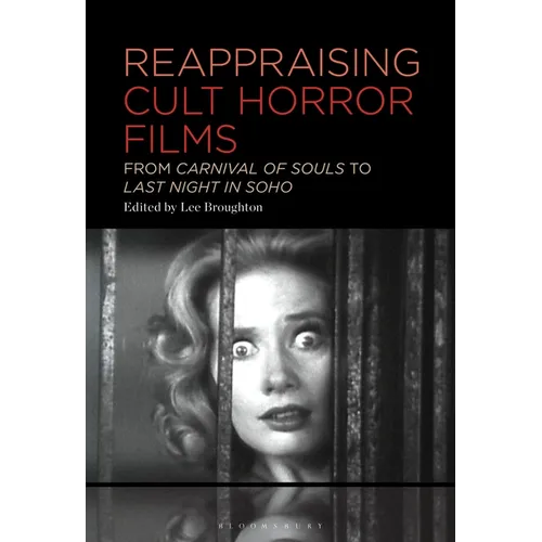 Reappraising Cult Horror Films: From Carnival of Souls to Last Night in Soho