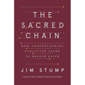 The Sacred Chain: How Understanding Evolution Leads to Deeper Faith