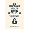 The Electronic Health Record Revolution: Unlocking Healthcare's Digital Potential