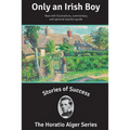 Stories of Success: Only an Irish Boy (Illustrated)