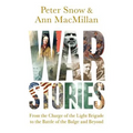 War Stories: From the Charge of the Light Brigade to the Battle of the Bulge and Beyond