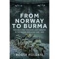 From Norway to Burma: The King's Own Yorkshire Light Infantry in the Second World War 1939 - 1945